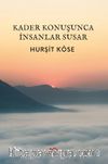 Kader Konuşunca İnsanlar Susar