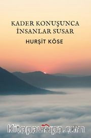 Kader Konuşunca İnsanlar Susar