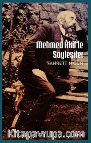 Mehmet Akif'le Söyleşiler
