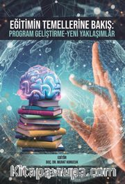 Eğitimin Temellerine Bakış: Program Geliştirme-Yeni Yaklaşımlar