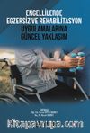 Engellilerde Egzersiz ve Rehabilitasyon Uygulamalarına Güncel Yaklaşım