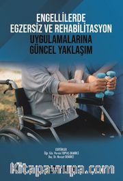 Engellilerde Egzersiz ve Rehabilitasyon Uygulamalarına Güncel Yaklaşım