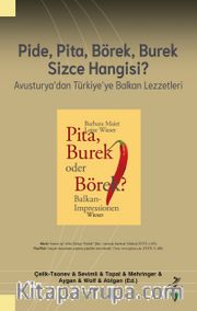 Pide, Pita, Börek, Burek Sizce Hangisi ? <br /> Avusturya'dan Türkiye'ye Balkan Lezzetleri