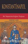 Konstantinapol & Bir İmparatorluğun Doğuşu
