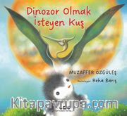Dinozor Olmak İsteyen Kuş