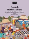 Osmanlı Mutfak Kültürü & Saraydan Halka, Klasikten Moderne 
