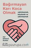 Bağırmayan Karı Koca Olmak & Sakinleşmek, Büyümek ve Yakınlaşmak