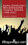 Kamu Emekçileri Mücadelesinde Yasasız Dönem (1988-2001)