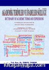 Akademik Terimler ve İfadeler Sözlüğü & Dictionary Of Academic Terms And Expressions