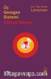 Üç Gezegen Sistemi & Dünya Savaşı