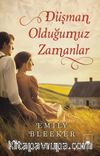 Düşman Olduğumuz Zamanlar