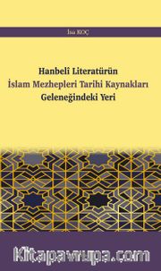 Hanbelî Literatürün İslam Mezhepleri Tarihi Kaynakları Geleneğindeki Yeri