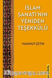 İslam Sanatı'nın Yeniden Teşekkülü