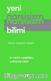 Yeni Narsisizm Bilimi <br /> Güncel, Kapsamlı, Anlaşılır