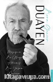 Duayen <br /> Müzisyen, Bu Ülkeye Adanmış Bir Yaşam Öyküsü