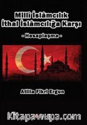 Milli İslamcılık İthal İslamcılığa Karşı <br /> Hesaplaşma
