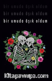 Bir Umuda Aşık Oldum