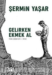 Gelirken Ekmek Al