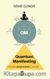 Quantum Manifesting & İstediğin Herşeye Sahip Olabilirsin