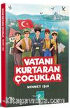 Vatanı Kurtaran Çocuklar