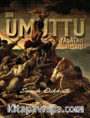 Bir Umuttu Yaşatan İnsanı
