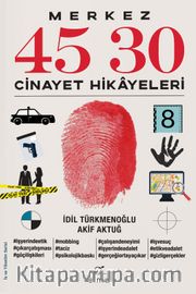 Merkez 45 30 Cinayet Hikayeleri