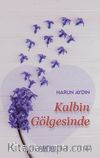 Kalbin Gölgesinde