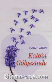 Kalbin Gölgesinde
