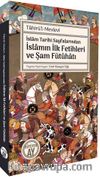 İslam Tarihi Sayfalarından İslamın İlk Fetihleri ve Şam Fütûhatı