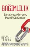 Bağımlılık & Sanal veya Gerçek