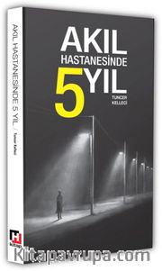 Akıl Hastanesinde 5 Yıl