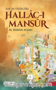Aşk'ın Yadigarı Hallac-ı Mansur