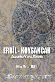 Erbil Köysancak Geleneksel Konut Mimarisi