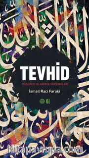 Tevhid Düşünce ve Hayata Yansımaları (Ciltli)