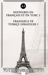 Histoires En Français Et En Turc 1 (a1) & Fransızca ve Türkçe Hikayeler 1 (a1)