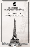 Histoires En Français Et En Turc 3 (a1) & Fransızca ve Türkçe Hikayeler 3 (a1)