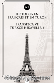 Histoires En Français Et En Turc 4 (a1) <br /> Fransızca ve Türkçe Hikayeler 4 (a1)