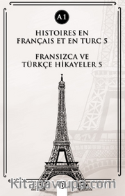 Histoires En Français Et En Turc 5 (a1) <br /> Fransızca ve Türkçe Hikayeler 5 (a1)
