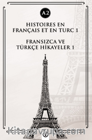 Histoires En Français Et En Turc 1 (a2) <br /> Fransızca ve Türkçe Hikayeler 1 (a2)