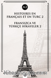 Histoires En Français Et En Turc 2 (a2) & Fransızca ve Türkçe Hikayeler 2 (a2)