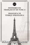 Histoires En Français Et En Turc 4 (a2) & Fransızca ve Türkçe Hikayeler 4 (a2)