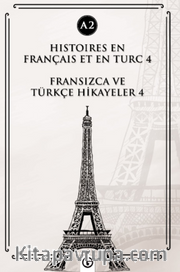 Histoires En Français Et En Turc 4 (a2) <br /> Fransızca ve Türkçe Hikayeler 4 (a2)