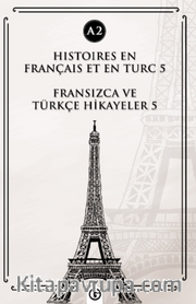 Histoires En Français Et En Turc 5 (a2) <br /> Fransızca ve Türkçe Hikayeler 5 (a2)