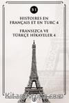 Histoires En Français Et En Turc 4 (b1) & Fransızca ve Türkçe Hikayeler 4 (B1)