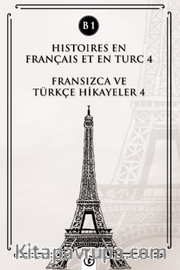 Histoires En Français Et En Turc 4 (b1) <br /> Fransızca ve Türkçe Hikayeler 4 (B1)