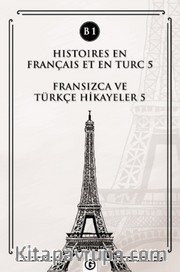 Histoires En Français Et En Turc 5 (b1) <br /> Fransızca ve Türkçe Hikayeler 5 (B1)