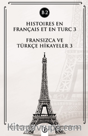 Histoires En Français Et En Turc 3 (b2) <br /> Fransızca ve Türkçe Hikayeler 3 (B2)