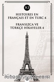 Histoires En Français Et En Turc 4 (b2) <br /> Fransızca ve Türkçe Hikayeler 4 (B2)