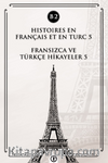 Histoires En Français Et En Turc 5 (b2) & Fransızca ve Türkçe Hikayeler 5 (B2)