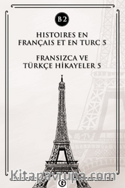 Histoires En Français Et En Turc 5 (b2) <br /> Fransızca ve Türkçe Hikayeler 5 (B2)